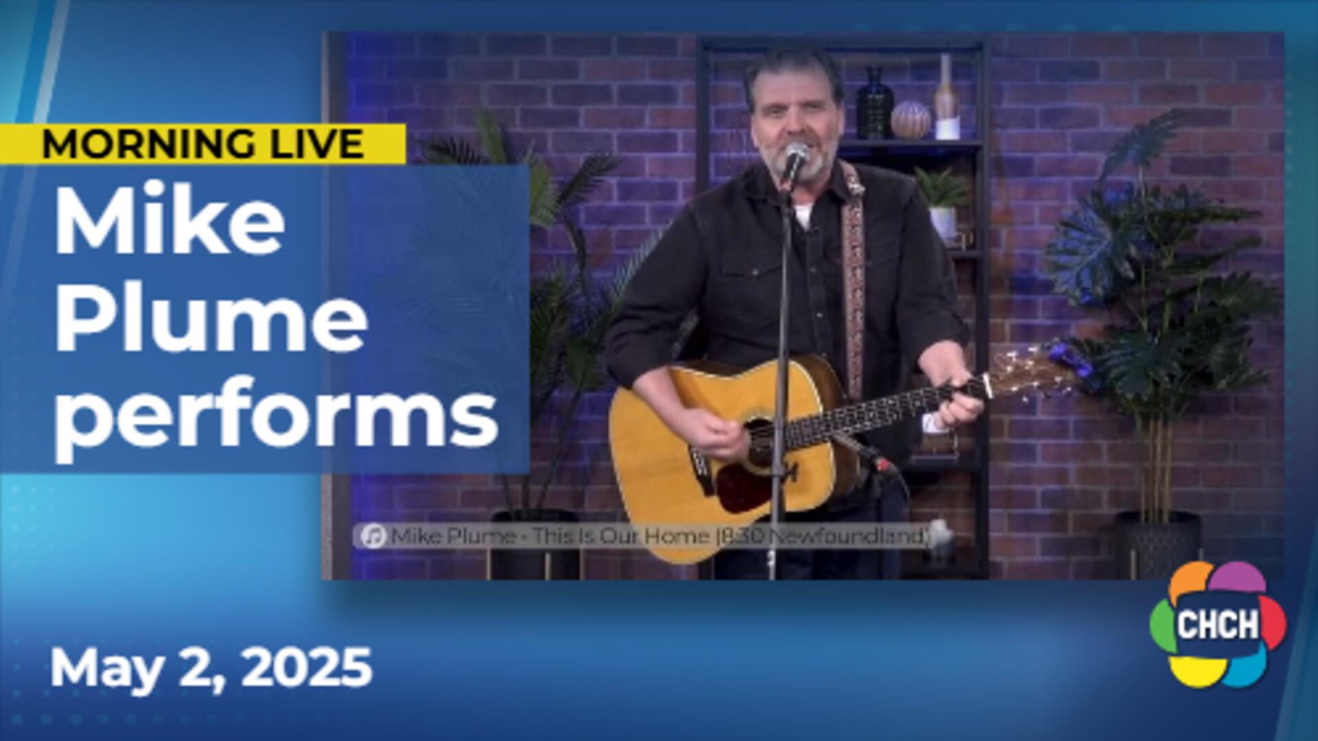 Mike Plume performed 'This Is Our Home (8:30 Newfoundland)'