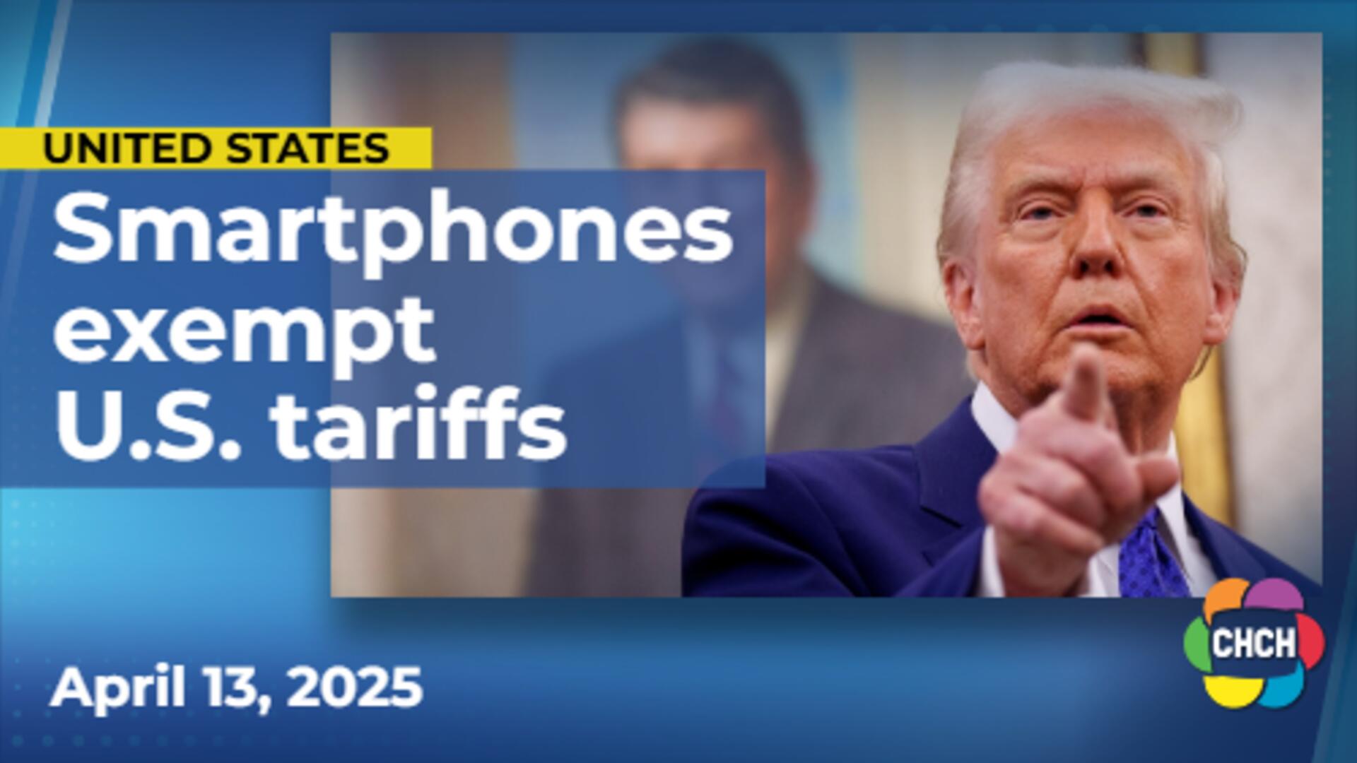 Smartphones and computers exempt from latest U.S. tariffs