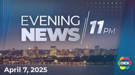 Evening News at Eleven, CHCH 7 Apr 2025