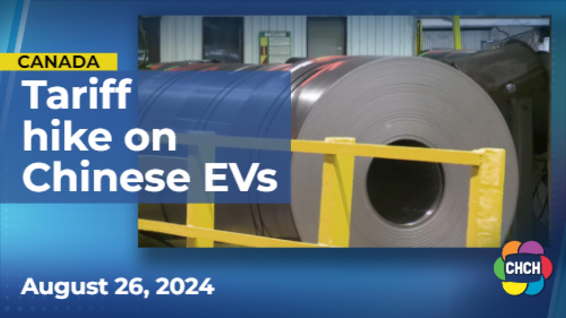 Canada to slap tariff on Chinese steel, aluminum and EVs come October