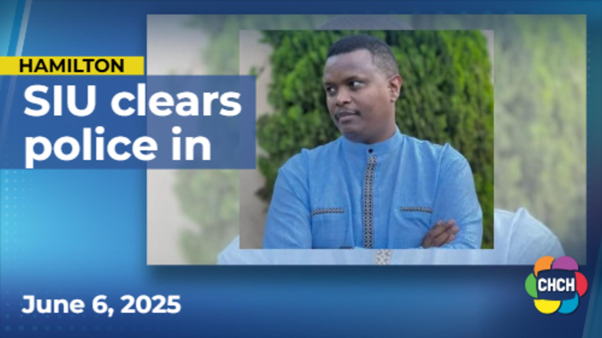 SIU clears Hamilton police of wrongdoing in death of Erixon Kabera