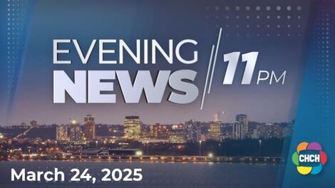 Evening News at Eleven, CHCH 24 Mar 2025