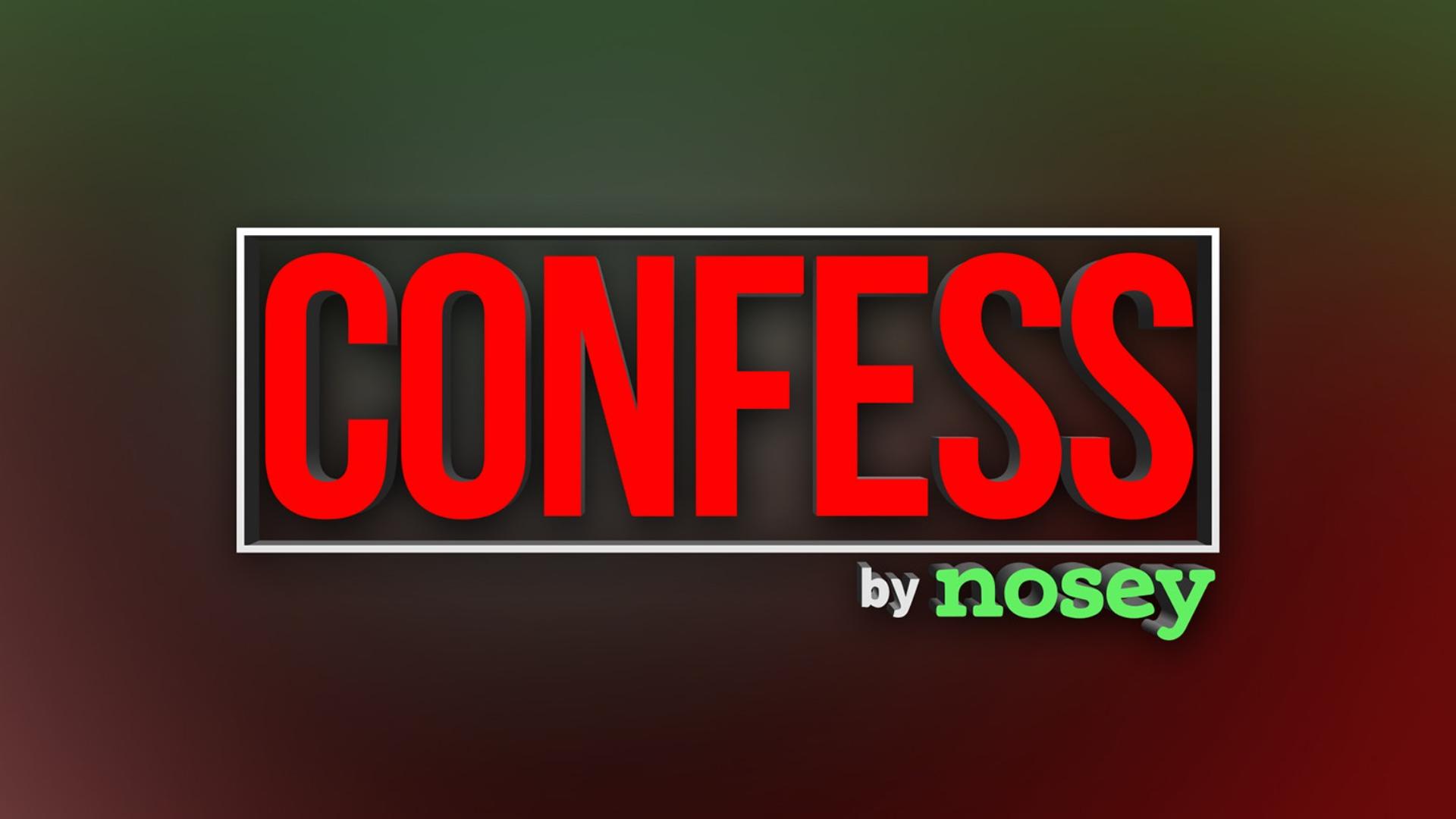 Confess by Nosey