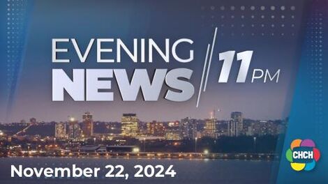 Evening News at Eleven, CHCH 22 Nov 2024