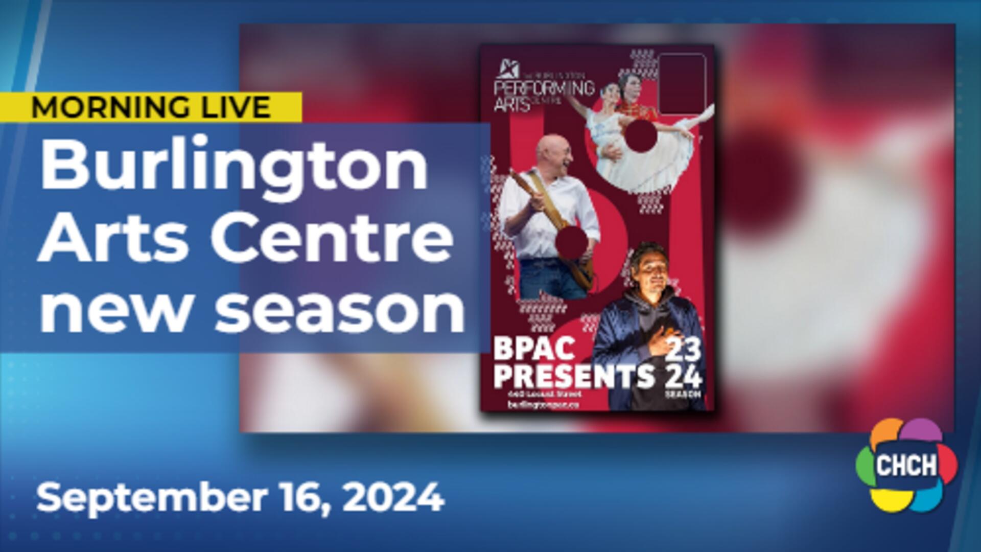 A look at the 2024/25 season at the Burlington Performing Arts Centre