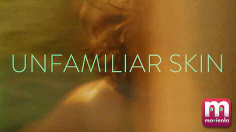 Unfamiliar Skin