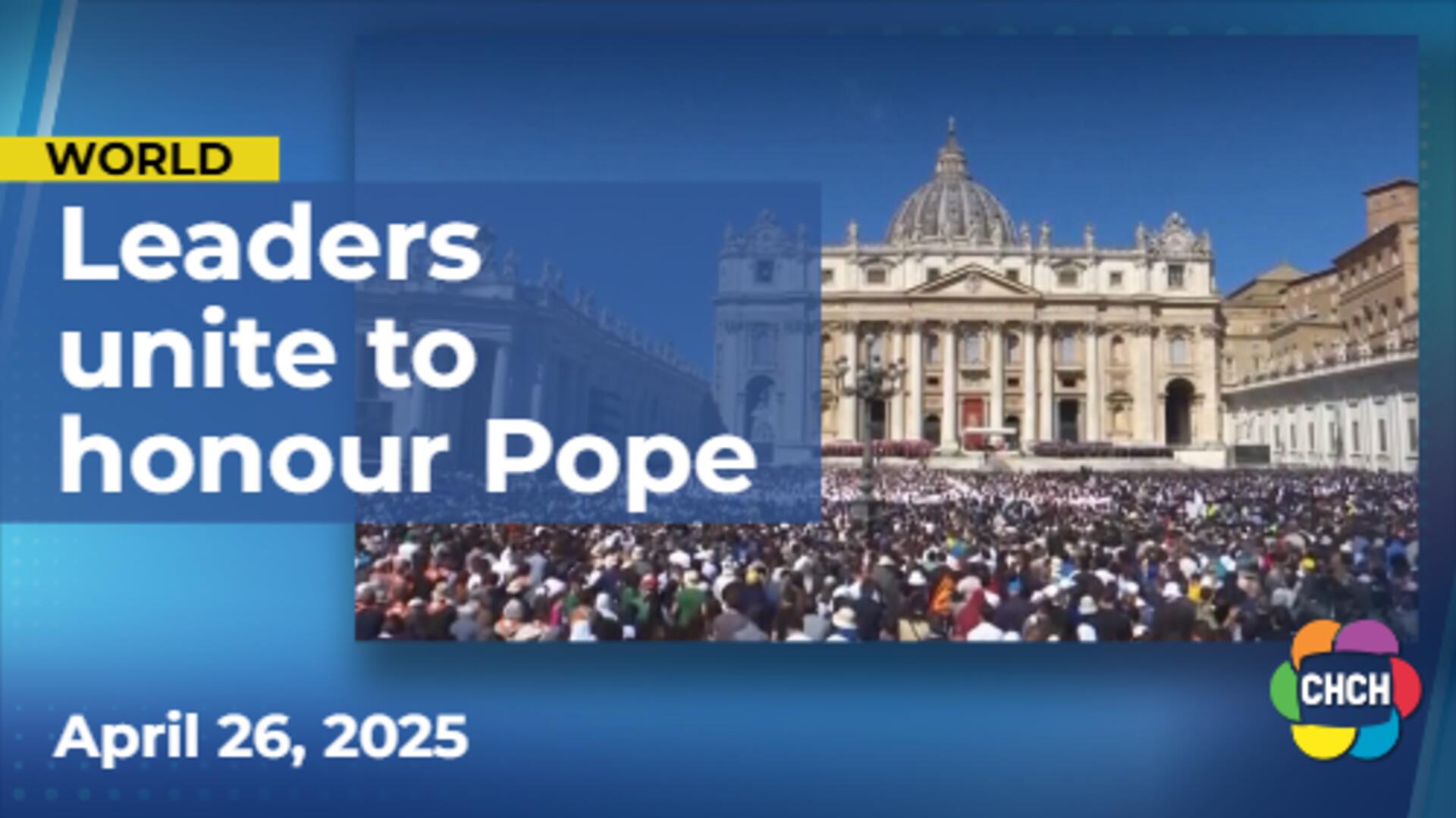 World leaders unite to honour Pope Francis