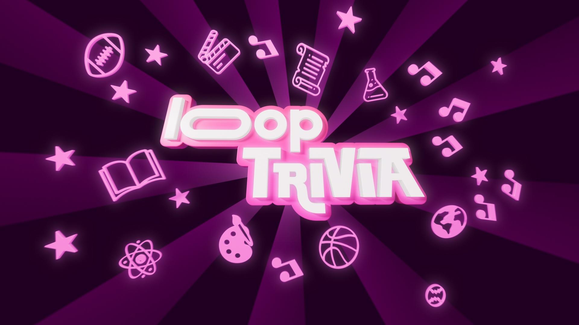 Loop Trivia