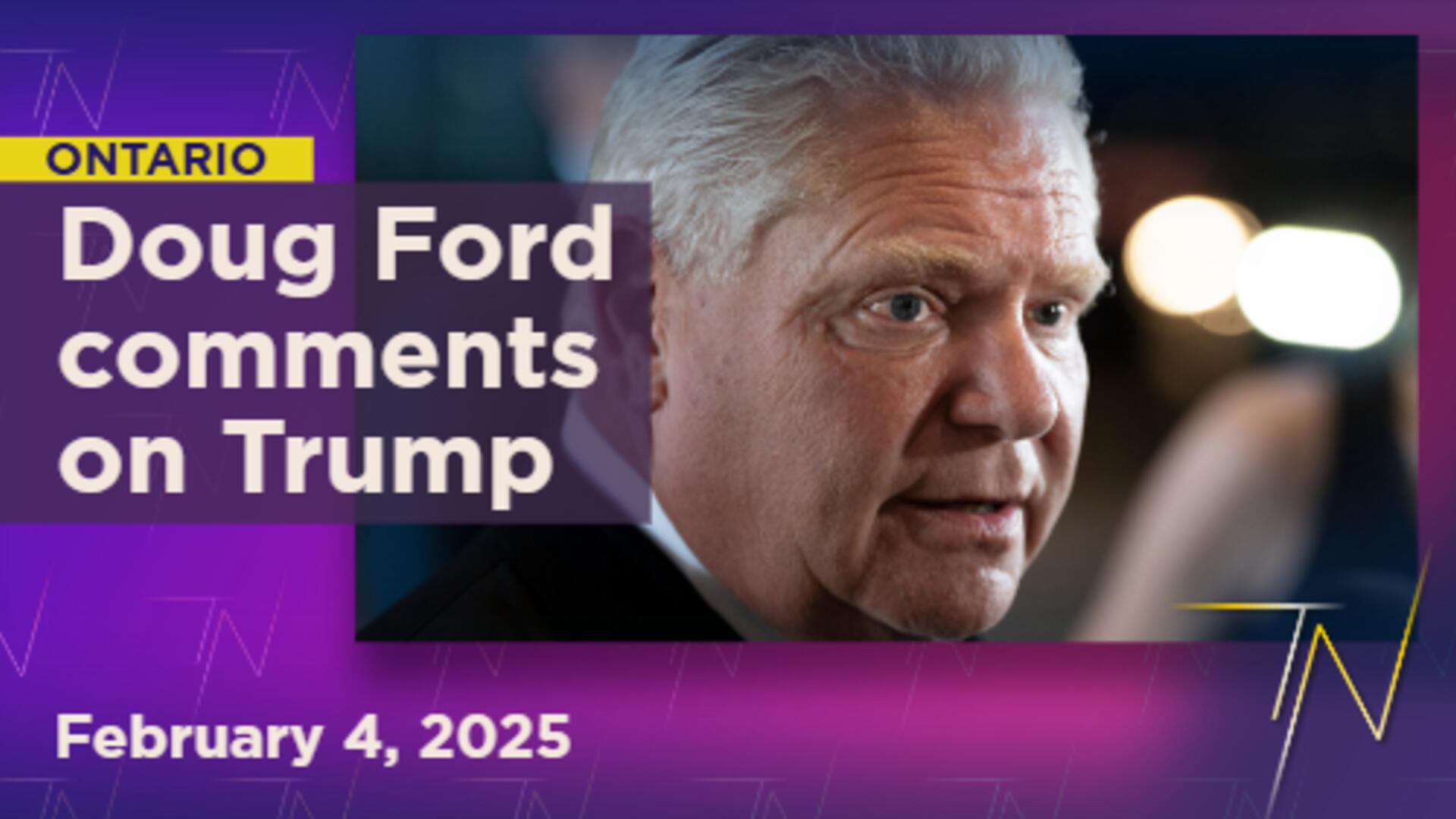 Doug Ford 'happy' Trump won election but feels betrayed by tariffs