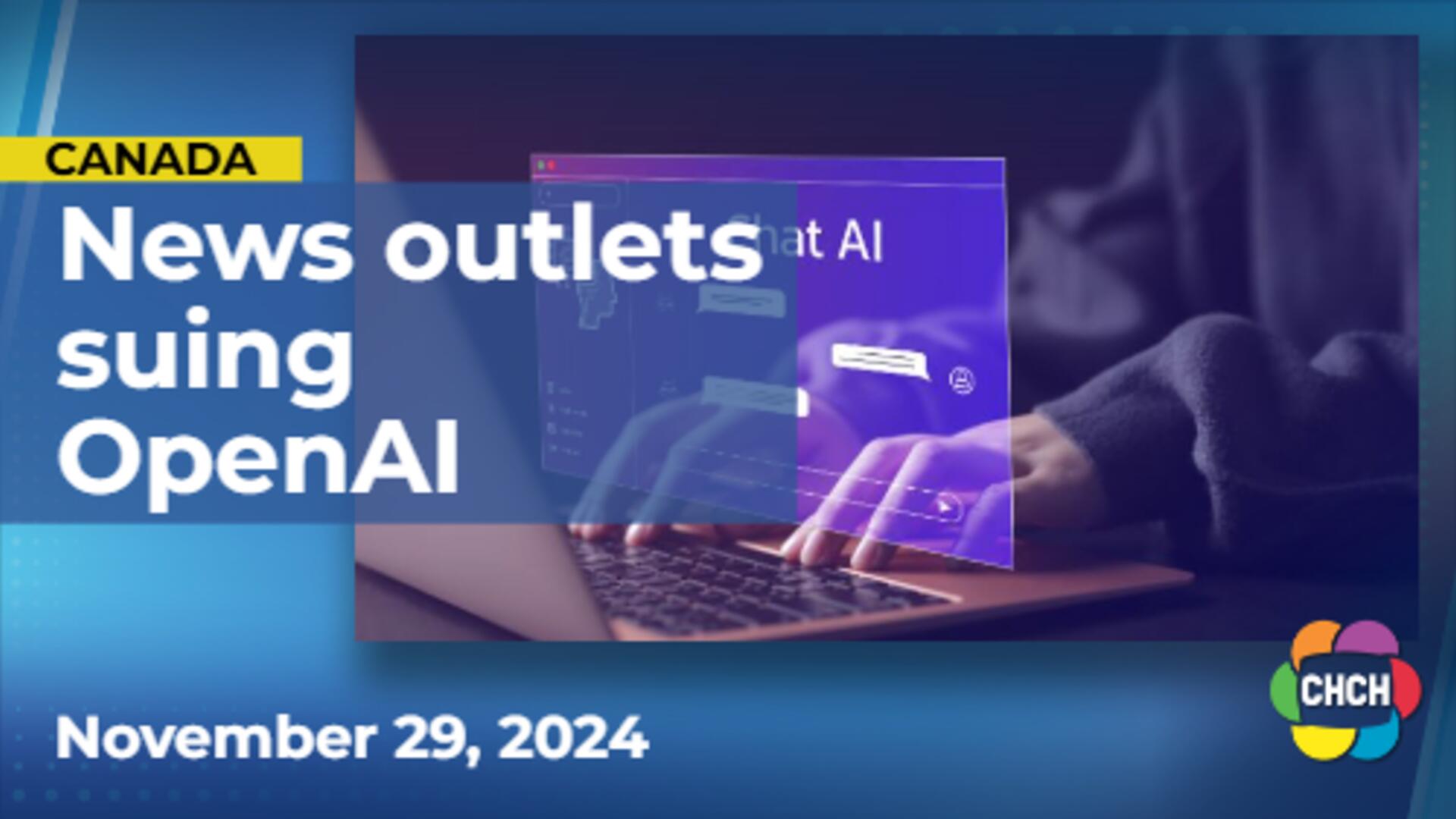 Multiple Canadian news outlets suing ChatGPT creator OpenAI