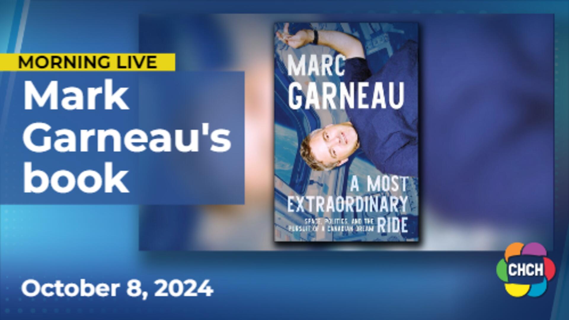 Mark Garneau talks about 'A Most Extraordinary Ride'