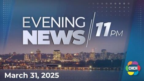 Evening News at Eleven, CHCH 31 Mar 2025
