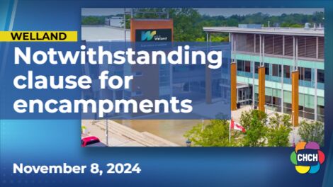 Welland asks Ontario to use notwithstanding clause to help with encampments