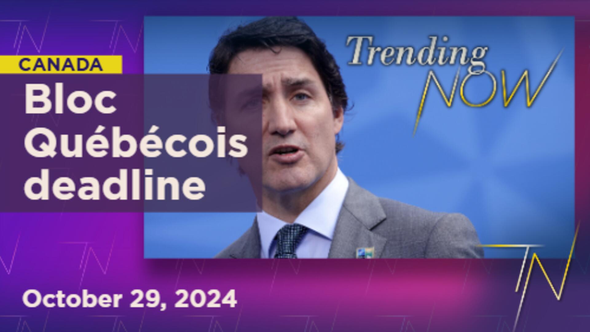 Bloc Québécois' ultimatum puts Trudeau's government at risk