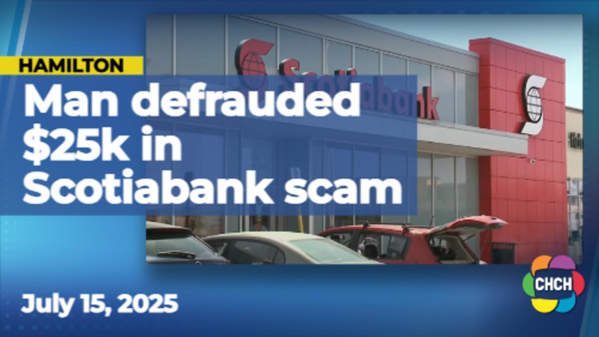 Hamilton resident loses $25K in Scotiabank employee impersonation scam