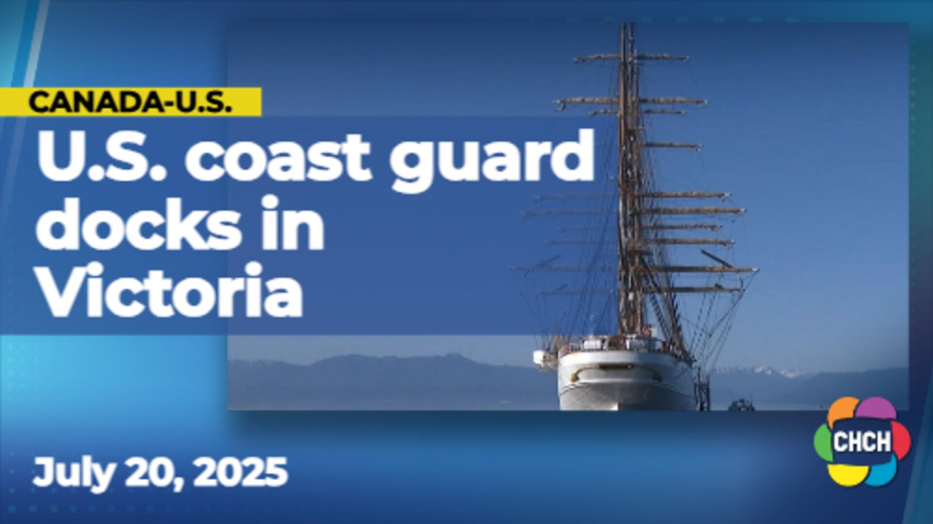 Tallest U.S. coast guard ship docks in Victoria