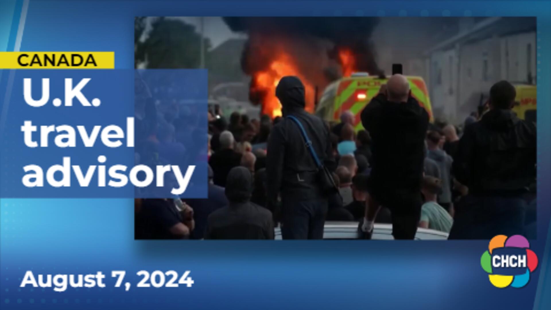 Canada advises against visiting U.K. amid mass demonstrations, increased risk of terrorism